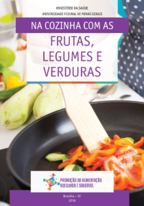 Livro “Na cozinha com frutas legumes e verduras”. Elaborado pelo Ministério da Saúde e pela Universidade Federal de Minas Gerais;Livro grátis on-line