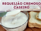 Requeijão cremoso caseiro