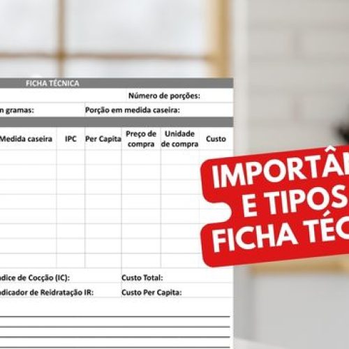 Ficha Técnica de Preparo: Importância e tipos de Ficha Técnica